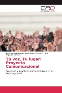 Tu voz, Tu lugar: Proyecto Comunicacional