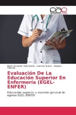 Evaluación De La Educación Superior En Enfermería (EGEL-ENFER)