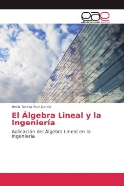 El Álgebra Lineal y la Ingeniería