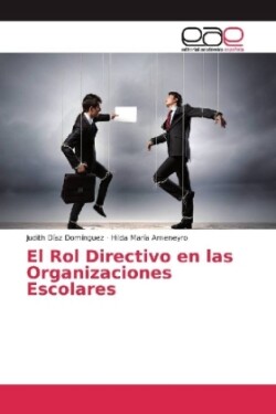 El Rol Directivo en las Organizaciones Escolares