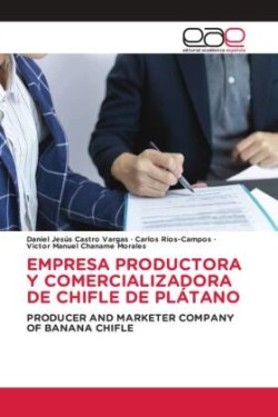 EMPRESA PRODUCTORA Y COMERCIALIZADORA DE CHIFLE DE PLÁTANO