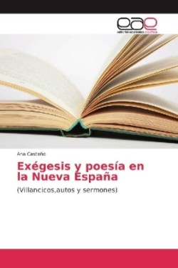 Exégesis y poesía en la Nueva España