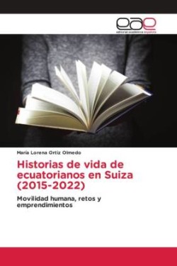 Historias de vida de ecuatorianos en Suiza (2015-2022)