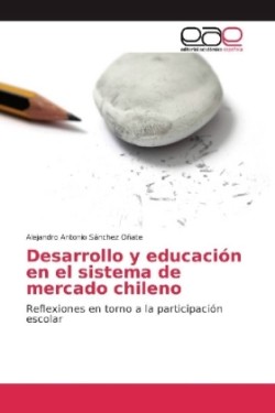 Desarrollo y educación en el sistema de mercado chileno