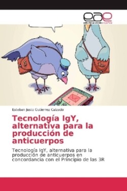 Tecnología IgY, alternativa para la producción de anticuerpos