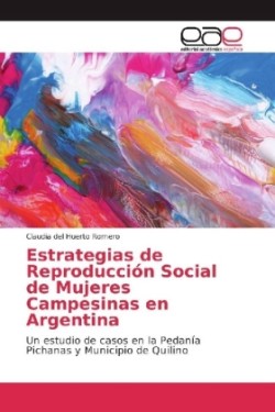 Estrategias de Reproducción Social de Mujeres Campesinas en Argentina