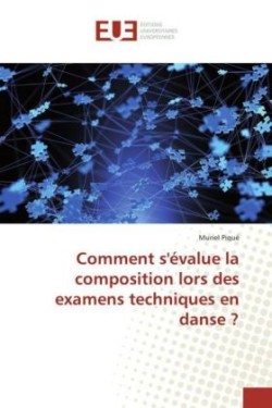 Comment s'évalue la composition lors des examens techniques en danse ?