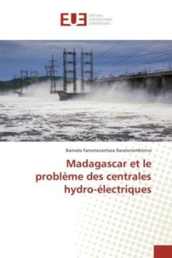 Madagascar et le problème des centrales hydro-électriques
