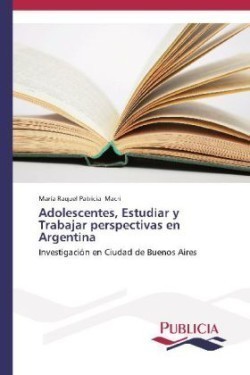 Adolescentes, Estudiar y Trabajar perspectivas en Argentina