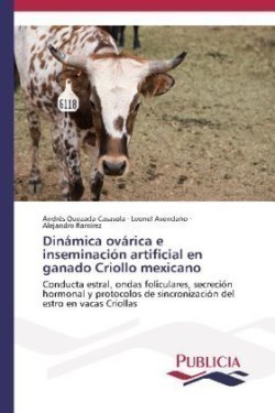 Dinámica ovárica e inseminación artificial en ganado Criollo mexicano
