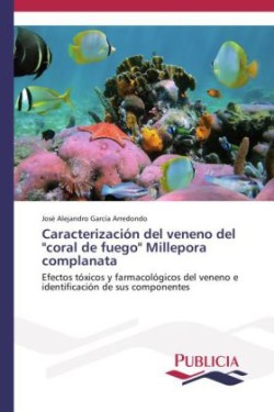 Caracterización del veneno del "coral de fuego" Millepora complanata