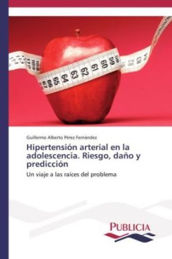 Hipertensión arterial en la adolescencia. Riesgo, daño y predicción