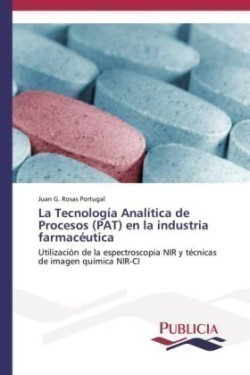 Tecnología Analítica de Procesos (PAT) en la industria farmacéutica