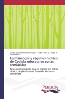 Ecofisiología y régimen hídrico de Cedrela odorata en zonas semiáridas