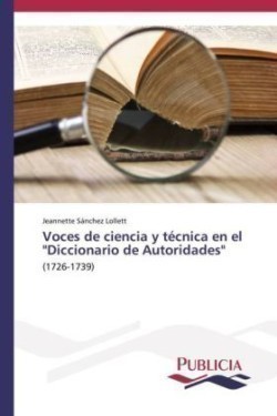 Voces de ciencia y tecnica en el Diccionario de Autoridades
