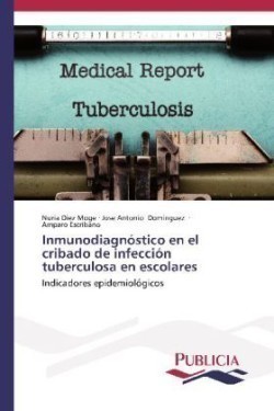 Inmunodiagnóstico en el cribado de infección tuberculosa en escolares