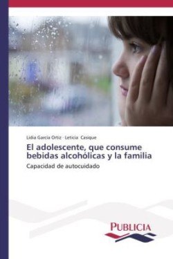 adolescente, que consume bebidas alcohólicas y la familia