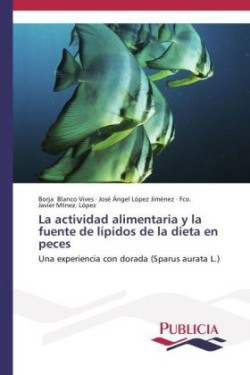 actividad alimentaria y la fuente de lípidos de la dieta en peces