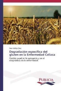 Degradación específica del gluten en la Enfermedad Celiaca