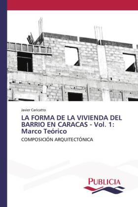 FORMA DE LA VIVIENDA DEL BARRIO EN CARACAS - Vol. 1