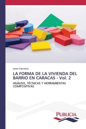 FORMA DE LA VIVIENDA DEL BARRIO EN CARACAS - Vol. 2