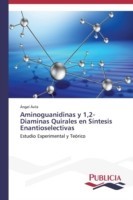 Aminoguanidinas y 1,2-Diaminas Quirales en Síntesis Enantioselectivas