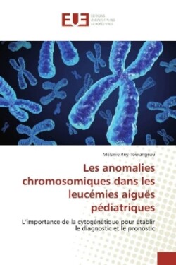 Les anomalies chromosomiques dans les leucémies aiguës pédiatriques