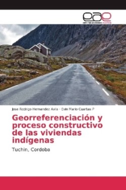 Georreferenciación y proceso constructivo de las viviendas indígenas