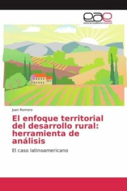 El enfoque territorial del desarrollo rural: herramienta de análisis