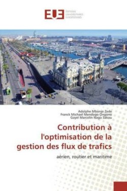 Contribution à l'optimisation de la gestion des flux de trafics