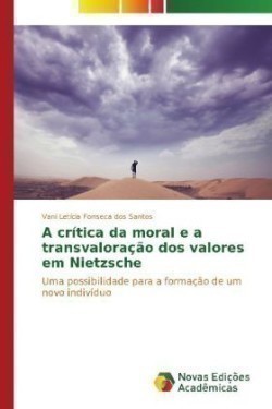 crítica da moral e a transvaloração dos valores em Nietzsche