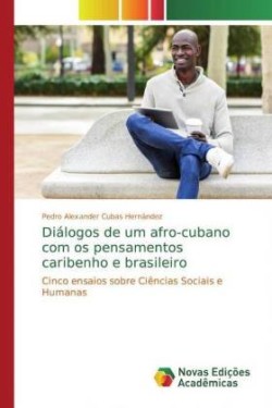 Diálogos de um afro-cubano com os pensamentos caribenho e brasileiro
