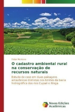 O cadastro ambiental rural na conservação de recursos naturais