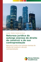 Natureza jurídica da outorga onerosa do direito de construir e de sua contraprestação