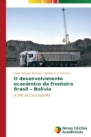 O desenvolvimento econômico da fronteira Brasil - Bolívia