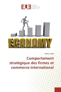 Comportement stratégique des firmes et commerce international