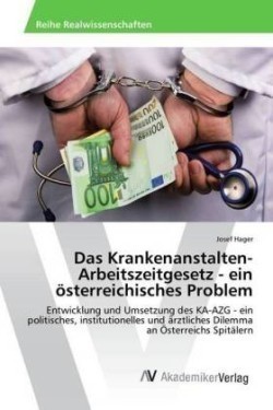 Krankenanstalten-Arbeitszeitgesetz - ein österreichisches Problem