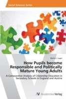 How Pupils become Responsible and Politically Mature Young Adults