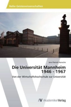 Universität Mannheim 1946 - 1967
