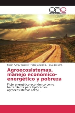 Agroecosistemas, manejo económico-energético y pobreza