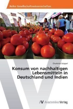 Konsum von nachhaltigen Lebensmitteln in Deutschland und Indien