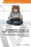 Ganzheitliches Design von Hard- und Softwaresystemen