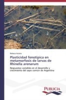 Plasticidad fenotípica en metamorfosis de larvas de Rhinella arenarum