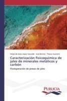 Caracterización fisícoquímica de jales de minerales metálicos y carbón