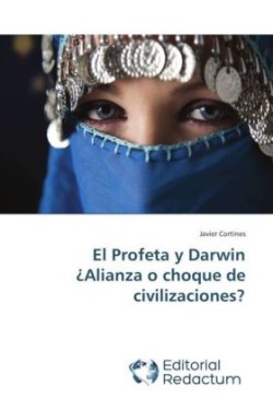 Profeta y Darwin ¿Alianza o choque de civilizaciones?