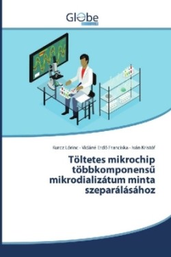 Töltetes mikrochip többkomponens mikrodializátum minta szeparálásához