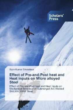 Effect of Pre-and-Post heat and Heat inputs on Micro alloyed Steel