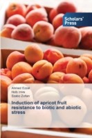 Induction of apricot fruit resistance to biotic and abiotic stress