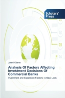 Analysis Of Factors Affecting Investment Decisions Of Commercial Banks