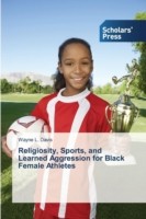 Religiosity, Sports, and Learned Aggression for Black Female Athletes